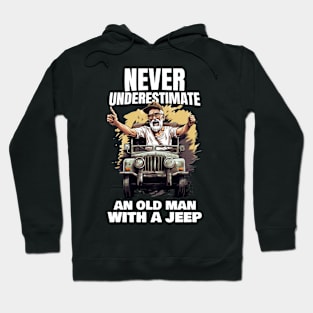 Never underestimate an old man with a jeep Hoodie